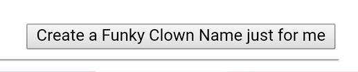 button that reads "Create a Funky Clown Name just for me".