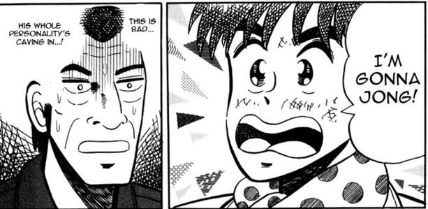 2 manga panels: "I'm gonna jong!" "This is bad... His whole personality's caving in...!"